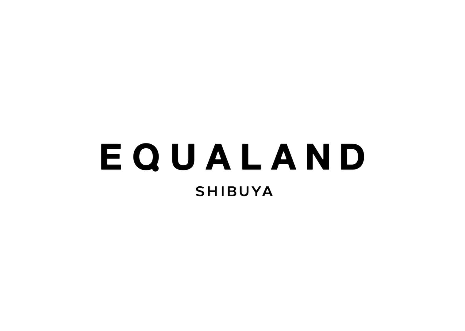 体験や交流を通して新たな価値に出会う複合型スペース「EQUALAND SHIBUYA」